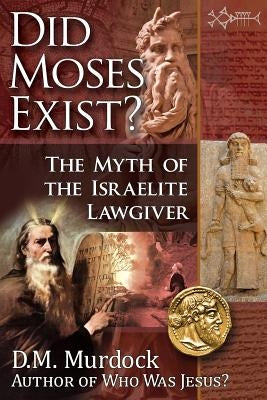Did Moses Exist? Paperback Stellar House Publishing, LLC
