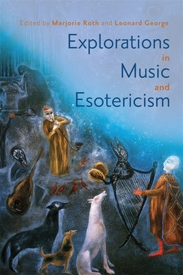 Explorations in Music and Esotericism by George, Leonard