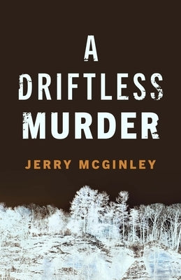 A Driftless Murder by McGinley, Jerry