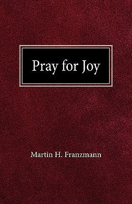 Pray For Joy Paperback Concordia Publishing House