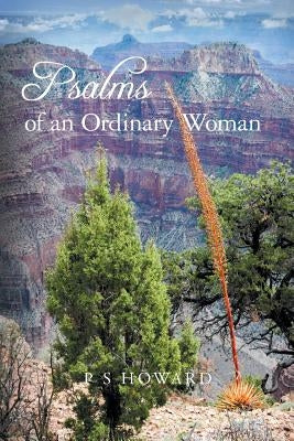 Psalms of an Ordinary Woman by Howard, P. S.