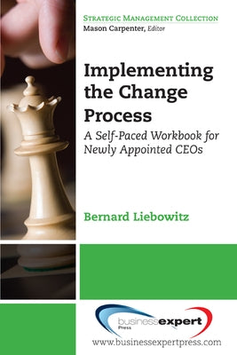 Succeeding at the Top: A Self-Paced Workbook for Newly Appointed CEOs and Executives by Liebowitz, Bernard