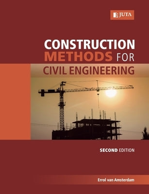 Construction Methods for Civil Engineering 2e Paperback Juta & Company Ltd