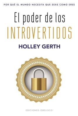 Poder de Los Introvertidos, El by Gerth, Holley