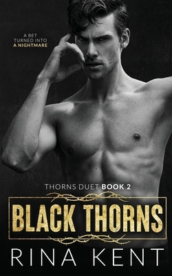 Black Thorns: A Dark New Adult Romance by Kent, Rina