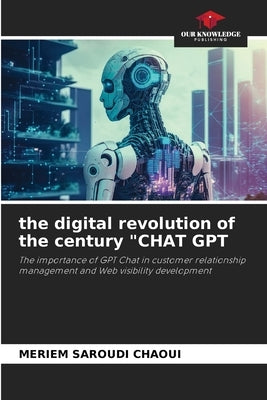 The digital revolution of the century "CHAT GPT by Saroudi Chaoui, Meriem