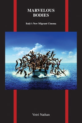 Marvelous Bodies: Italy's New Migrant Cinema Paperback Purdue University Press