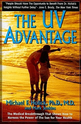The UV Advantage by Holick