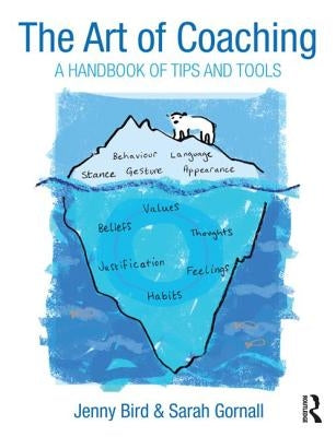 The Art of Coaching: A Handbook of Tips and Tools by Bird, Jenny