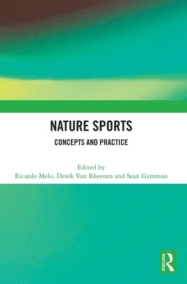 Nature Sports: Concepts and Practice by Melo, Ricardo