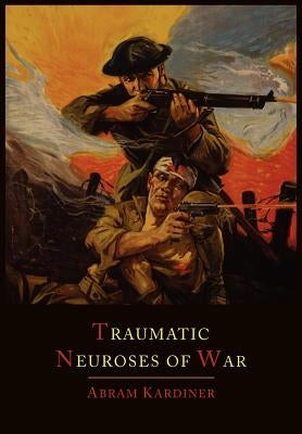 The Traumatic Neuroses of War Paperback Martino Fine Books