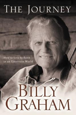 The Journey: How to Live by Faith in an Uncertain World Paperback Thomas Nelson