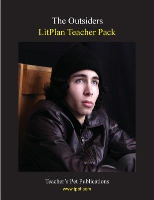 Litplan Teacher Pack: The Outsiders Paperback Teacher's Pet Publications