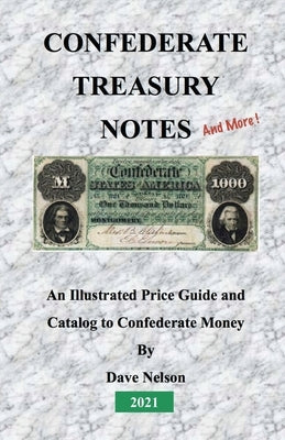Confederate Treasury Notes: An Illustrated Guide & Catalog to Confederate Money Paperback Createspace Independent Publishing Platform
