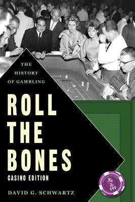 Roll The Bones: The History of Gambling (Casino Edition) Paperback Winchester Books