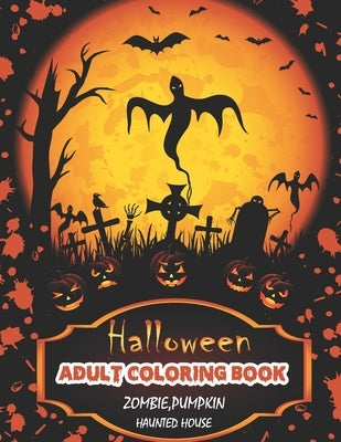 Halloween Adult Coloring Book (Zombie, Pumpkin, Haunted House): Great Halloween coloring book. Fun to color.Adults and children of all ages would enjo by Publishing, Blue Zine