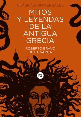 Mitos Y Leyendas de la Antigua Grecia by Bravo, Roberto