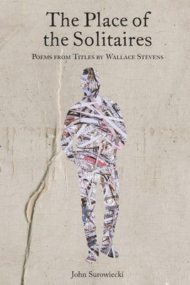 The Place of the Solitaires: Poems from Titles by Wallace Stevens Paperback Wolfson Press