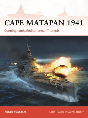 Cape Matapan 1941: Cunningham's Mediterranean Triumph Paperback Osprey Publishing (UK)
