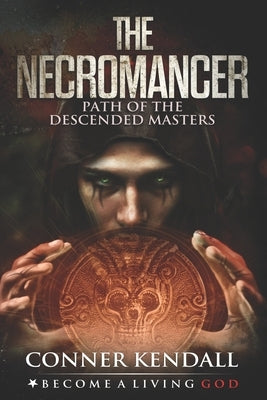 The Necromancer: Path of the Descended Masters by Donaghue, Timothy