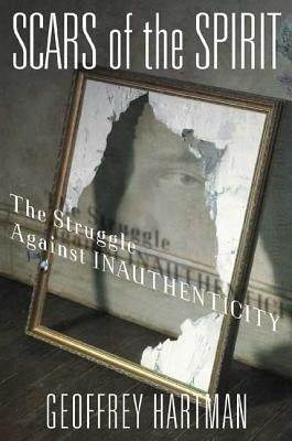 Scars of the Spirit: The Struggle Against Inauthenticity Paperback St. Martin's Griffin