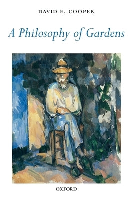 A Philosophy of Gardens Paperback Oxford University Press, USA