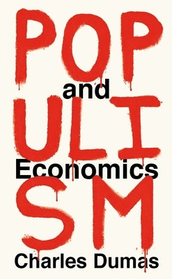 Populism and Economics by Dumas, Charles