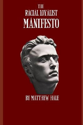 The Racial Loyalist Manifesto: Second Edition Paperback Createspace Independent Publishing Platform