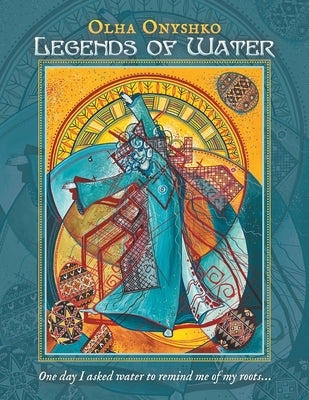 Legends of Water: One day I asked water to remind me of my roots... Paperback Balboa Press