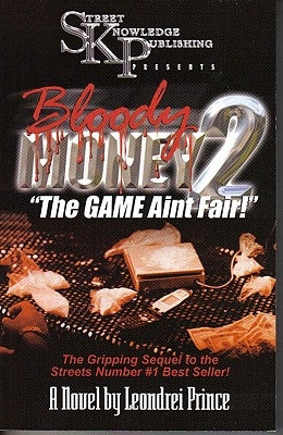 Bloody Money 2: The Game Ain't Fair! Paperback Street Knowledge Publishing