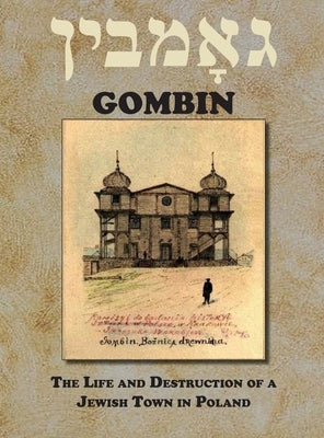 Memorial Book of Gombin, Poland by Shulman, A.