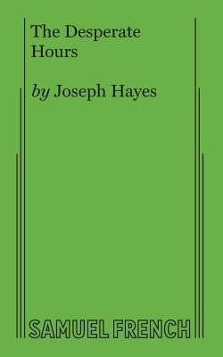 The Desperate Hours by Hayes, Joseph