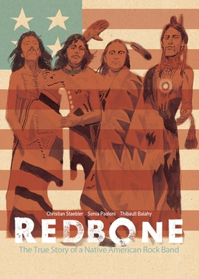 Redbone: The True Story of a Native American Rock Band by Staebler, Christian