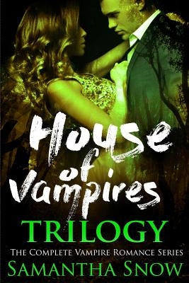 The House Of Vampires Trilogy Paperback Createspace Independent Publishing Platform
