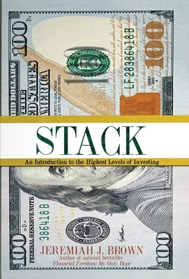 Stack: An Introduction to the Highest Levels of Investing by Brown, Jeremiah J.