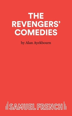 The Revengers Comedies by Ayckbourn, Alan