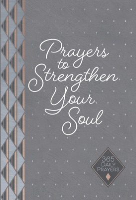 Prayers to Strengthen Your Soul: 365 Daily Prayers Imitation Leather Broadstreet Publishing