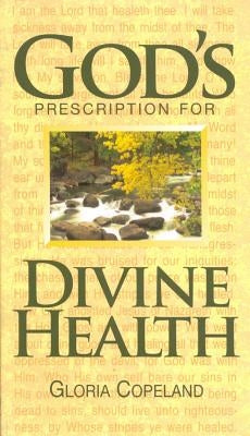 God's Prescription for Divine Health Harrison House