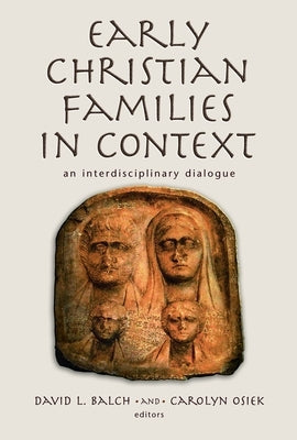 Early Christian Families in Context: An Interdisciplinary Dialogue Paperback William B. Eerdmans Publishing Company