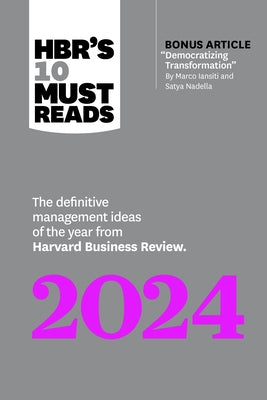 Hbr's 10 Must Reads 2024: The Definitive Management Ideas of the Year from Harvard Business Review (with Bonus Article Democratizing Transformat Paperback Harvard Business Review Press