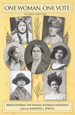 One Woman, One Vote: Rediscovering the Woman Suffrage Movement Paperback NewSage Press
