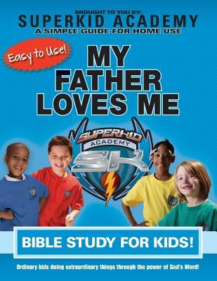 Ska Home Bible Study for Kids - My Father Loves Me Paperback Kenneth Copeland Ministries