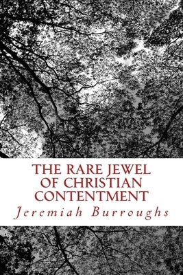 The Rare Jewel Of Christian Contentment Createspace Independent Publishing Platform