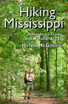 Hiking Mississippi: A Guide to Trails and Natural Areas Paperback University Press of Mississippi