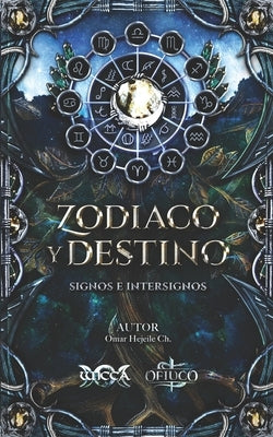 Zodiaco Y Destino: Signos e Intersignos by Hejeile, Omar