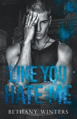 Like You Hate Me by Winters, Bethany