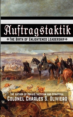 Auftragstaktik: The Birth of Enlightened Leadership Paperback Double Dagger Books