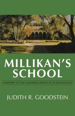Millikan's School: A History of the California Institute of Technology Paperback W. W. Norton & Company
