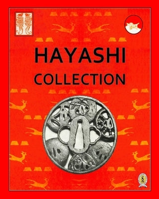 The Tadamasa Hayashi Tsuba Collection: 1894 - 1902 by Hayashi, Tadamasa