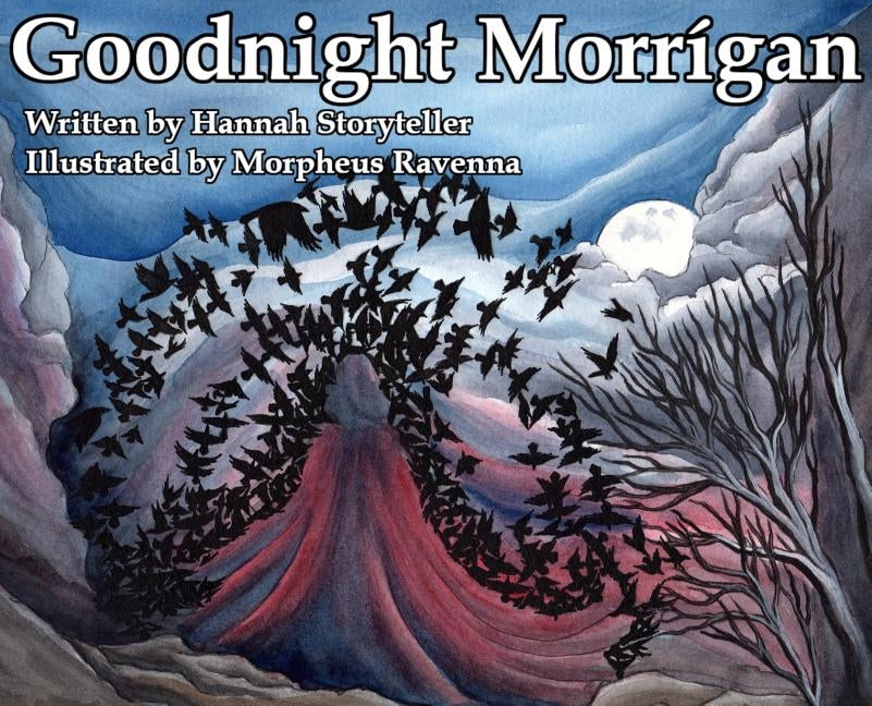 Goodnight Morrigan by Storyteller, Hannah